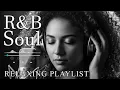 Lagu 【R\u0026B Soul】Romantic R\u0026B Soul Music – Relaxing Soulful Mix for Love \u0026 Chill Nights