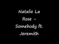 Natalie La Rose - Somebody ft. Jeremih (Lyrics)