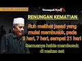 Download Lagu Renungan kematian menyediakan Bag#2 perjalanan ruh melihat jasadnya - oleh KH. Abdul Ghofur