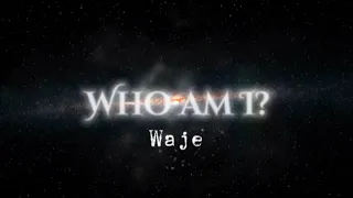 waje who am i official lyric video 