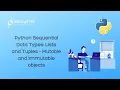 Session-4 Python Sequential Data Types Lists and Tuples Mutable and Immutable objects 360DigiTMG