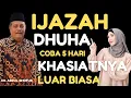 Download Lagu KH Abdul Ghofur - Ijazah Dhuha Coba 5 Hari Buktikan Khasiatnya !  Kekayaan Datang Tanpa Henti