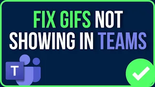 GIFS NOT SHOWING IN TEAMS FIXED How to Fix Teams Gifs Missing Problem