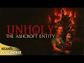 Lagu Unholy: The Ashcroft Entity | Horror | Full Movie | Terror Behind Doors