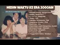MESIN WAKTU KE MASA SMA 🎵 Kumpulan Lagu Pop 2000an Terpopuler (Full Album)