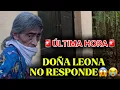 🚨NO PUEDE SER🚨😭💔😱DOÑA LEONA YA NO RESPONDE 😱💔😭