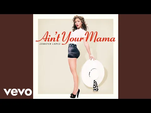 Download MP3 Jennifer Lopez - Ain't Your Mama (Official Audio)