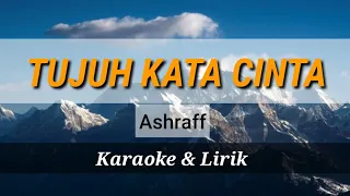 Download TUJUH KATA CINTA ||Ashraff || Karaoke \u0026 Lirik MP3