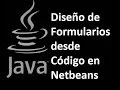 Java - Diseno de Formularios desde Codigo en Netbeans