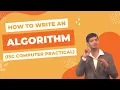 How to write an algorithm for ISC Computer Science Practical Examination