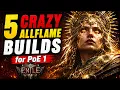 5 Crazy Builds of PoE Allflame League