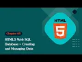 Unleashing the Power of HTML 5 HTML5 Web SQL Database - Creating and Managing Data