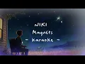 Download Lagu NIKI - Magnets (Karaoke) | SingSpace