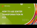 How to Use Sorter Transformation in IICS