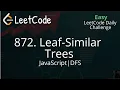 872 Leaf-Similar Trees JavaScript DFS LeetCode Daily Challenge Easy Solution Explanation