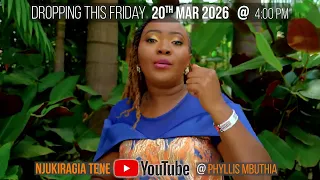 Phyllis Mbuthia newest, NJUKIRAGIA TENE skiza