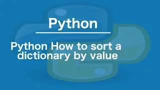 Python How to sort a dictionary by value