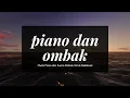 Download Lagu 1 Jam Musik Relaksasi Piano dan Suara Ombak