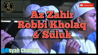 Download Az Zahir - Robbi Kholaq + Suluk MP3