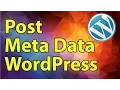 Wordpress Development Tutorial Post Meta Data