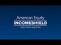 American Equity IncomeShield fixed index annuity Protection today and guaranteed income tomorrow