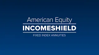 American Equity IncomeShield fixed index annuity Protection today and guaranteed income tomorrow