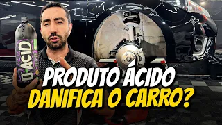 PRODUTO ÁCIDO É TUDO IGUAL? | Entenda Como Usar Na Limpeza Automotiva