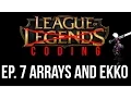League Of Coding Ep 7 - Arrays and Ekko C Programming