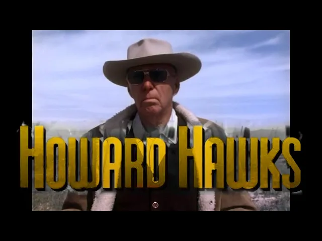 Howard HAWKS: the Men who Made the Movies (TV) 1973 ?2K