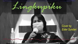 Download Worship : Lingkupiku  (Cover by Ester S) MP3