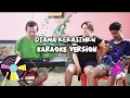 Download Lagu DIANA KEKASIHKU || KARAOKE || EKA ANDRIANI