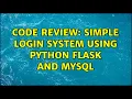 Code Review Simple login system using Python Flask and MySQL