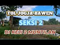 Lagu PENAMPAKAN TOL JOGJA BAWEN SEKSI 2 DI RUAS KEJI2/JL M YUSUF MUNTILAN MASIH LAND CLEARING