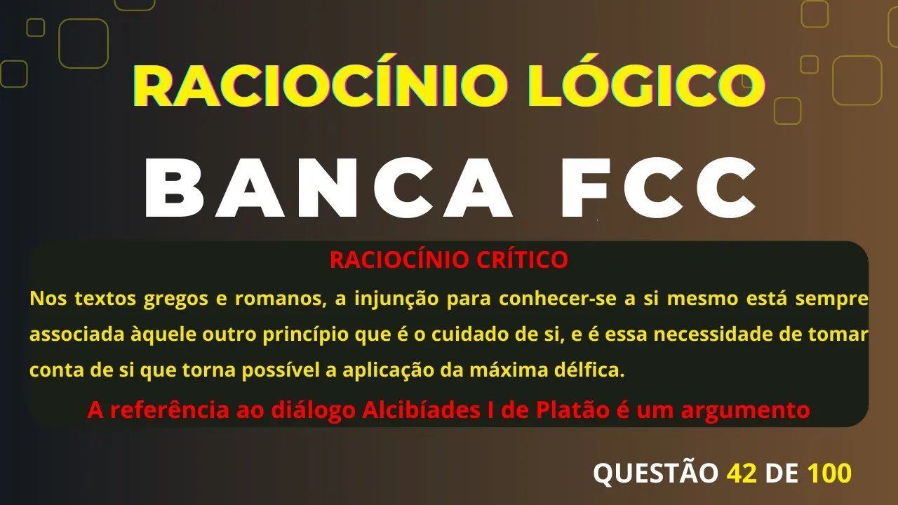 Raciocínio Lógico Banca #FCC Questão 42 Raciocínio Crítico  #rlm #concurso #raciociniologico