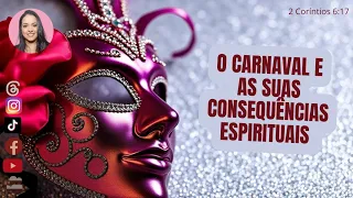 O CARNAVAL E AS SUAS CONSEQUÊNCIAS ESPIRITUAIS