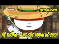 Download Lagu [Full Version] Hệ Thống Tăng Sức Mạnh Vô Địch , Ta trở Thành Thần Bất Bại | End | • Vuongsub