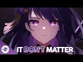 Download Lagu Nightcore - It Don't Matter - (Lyrics) [1 hour]