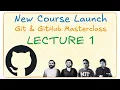 Git and GitHub masterclass Introduction to beginners Lecture 1