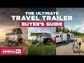 THE ULTIMATE TRAVEL TRAILER BUYER S GUIDE