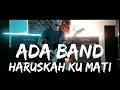Download Lagu Ada Band - Haruskah Ku Mati [Cover by Second Team]