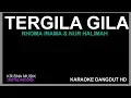 Download Lagu TERGILA GILA DANGDUT KARAOKE TANPA VOCAL
