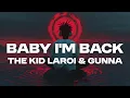 Download Lagu The Kid LAROI \u0026 Gunna - BABY I’M BACK (Remix) (Lyrics)
