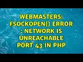 Webmasters fsockopen error Network is unreachable port 43 in php