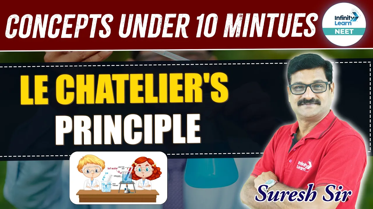 Quick Revision of Le Chatelier's Principle | NEET 2025  | Class 11 Chemistry | @SriChaitanyaAcademyNEET