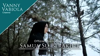 Download VANNY VABIOLA- SAMUA SU BERAKHIR (OFFICIAL MUSIC VIDEO) MP3