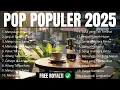 Download Lagu Mix Playlist Viral 2025 🎶🔥 || 20 Lagu Pop Indonesia Terbaru Full Album