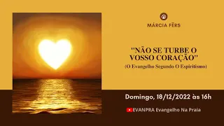 "Não se turbe o vosso coração" - Márcia Fërs