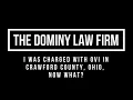Charged with DUI OVI in Crawford County Ohio-Now What
