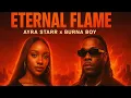 Download Lagu Ayra Starr ft Burna Boy – “Eternal Flame” (Official Video)