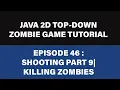 Java Zombie Game Tutorial - 46 Shooting Killing Zombies